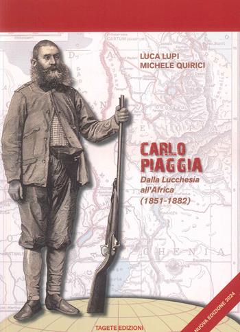 Carlo Piaggia. Dalla Lucchesia all'Africa (1851-1882) - Luca Lupi, Michele Quirici - Libro Tagete 2025, Explora | Libraccio.it