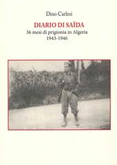 Diario di Saïda. 36 mesi di prigionia in Algeria (1943-1946)