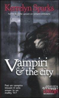 Vampiri & the city - Kerrelyn Sparks - Libro Delos Books 2011, Odissea. Vampiri & paletti | Libraccio.it