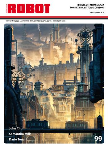 Robot. Rivista di fantascienza (2023). Vol. 99  - Libro Delos Digital 2023 | Libraccio.it