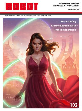 Robot. Rivista di fantascienza (2025). Vol. 102  - Libro Delos Digital 2025 | Libraccio.it