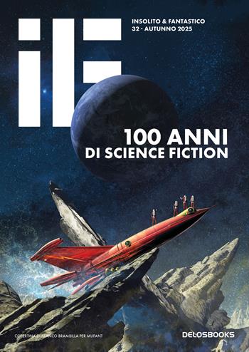 IF. Vol. 32: 100 anni di science fiction  - Libro Delos Books 2025 | Libraccio.it