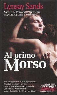 Al primo morso. Argeneau. Vol. 2 - Lynsay Sands - Libro Delos Books 2011, Odissea. Vampiri & paletti | Libraccio.it