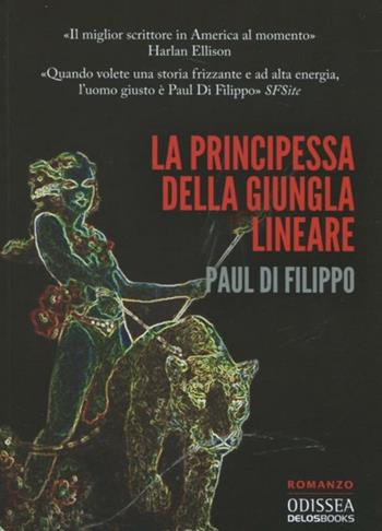 La principessa dalla giungla lineare - Paul Di Filippo - Libro Delos Books 2012, Odissea. Fantascienza | Libraccio.it