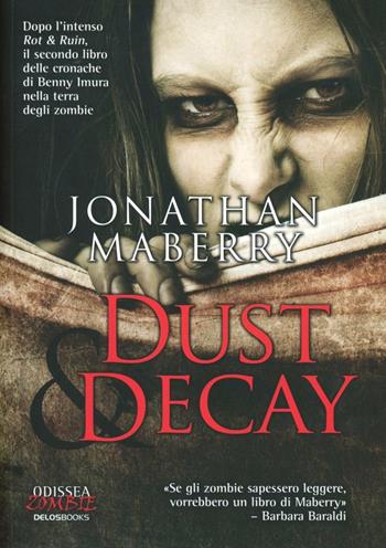 Dust & Decay - Jonathan Maberry - Libro Delos Books 2012, Odissea. Zombi | Libraccio.it