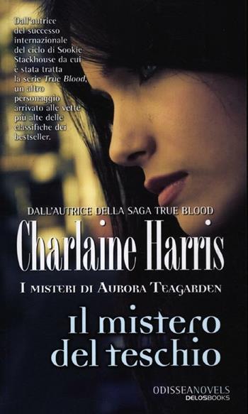 Il mistero del teschio - Charlaine Harris - Libro Delos Books 2012, Odissea. Novels | Libraccio.it