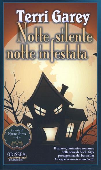 Notte silente, notte infestata - Terri Garey - Libro Delos Books 2012, Odissea. Paranormal | Libraccio.it