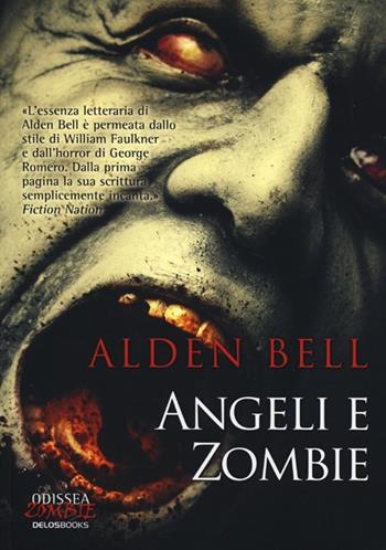 Angeli e zombie - Alden Bell - Libro Delos Books 2013, Odissea. Zombi | Libraccio.it