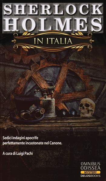Sherlock Holmes in Italia  - Libro Delos Books 2012, Odissea. Mystery | Libraccio.it