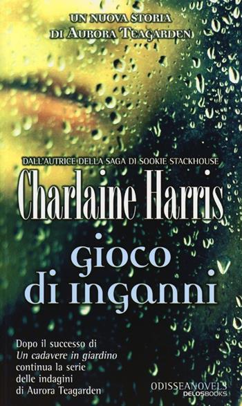 Gioco di inganni - Charlaine Harris - Libro Delos Books 2013, Odissea. Novels | Libraccio.it