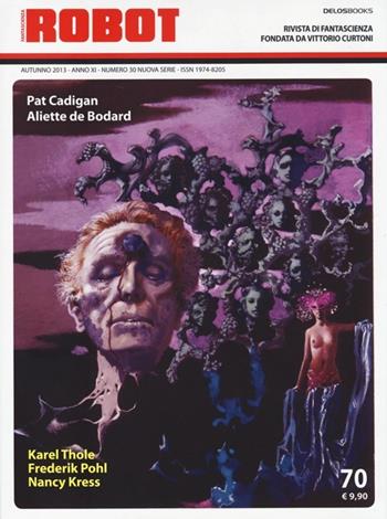 Robot. Rivista di fantascienza (2013). Vol. 70  - Libro Delos Books 2014 | Libraccio.it