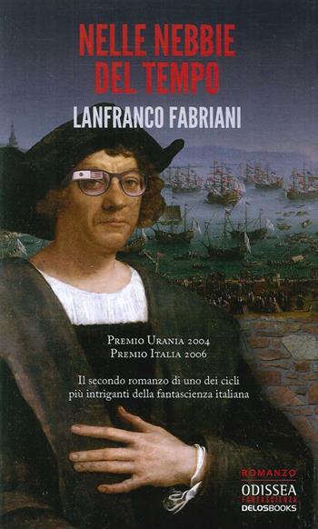 Nelle nebbie del tempo - Lanfranco Fabriani - Libro Delos Books 2016 | Libraccio.it
