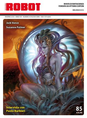 Robot. Rivista di fantascienza (2018). Vol. 85  - Libro Delos Books 2019 | Libraccio.it
