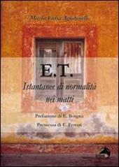 E.T. Istantanee di normalità nei matti