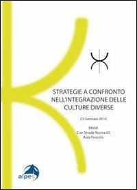 Strategie a confronto nell'integrazione delle culture diverse - M. Assunta Zanetti, Alberto Passerini, Manuela De Palma - Libro Alpes Italia 2010 | Libraccio.it