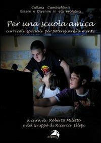 Per una scuola amica. Curricoli speciali per potenziare la mente  - Libro Alpes Italia 2010, CambiaMenti | Libraccio.it