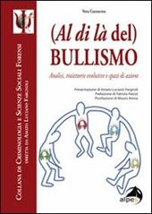 (Al di là del) bullismo. Analisi, traiettorie evolutive e spazi di azione