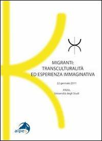 Migranti. Transculturalità ed esperienza immaginativa  - Libro Alpes Italia 2012, Atti SISPI | Libraccio.it