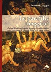 Le parafilie maggiori. (Sadismo, masochismo, pedofilia, incestofilia, necrofilia, zoofilia) tipica espressione di "atavismo filetico" nella specia umana