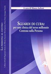 Sguardi di cura. Per una clinica del terzo millennio centrata sulla persona