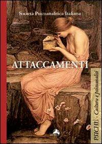 Attaccamenti  - Libro Alpes Italia 2013, Psiche | Libraccio.it