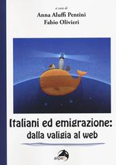 Italiani ed emigrazione. Dalla valigia al web