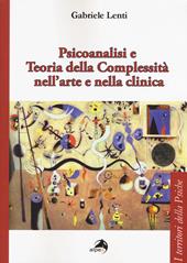 Psicoanalisi e teoria della complessità nell'arte e nella clinica