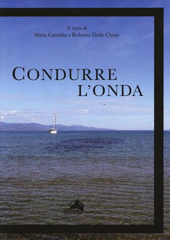 Condurre l'onda. Vivere con il disturbo bipolare  - Libro Alpes Italia 2015, Orientamenti | Libraccio.it