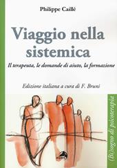 Viaggio nella sistemica. Il terapeuta, le domande di aiuto, la formazione