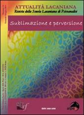 Attualità lacaniana. Rivista della Scuola Lacaniana di Psicoanalisi. Vol. 1: Sublimazione e perversione