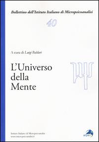 L' universo nella mente  - Libro Alpes Italia 2015, Bollettino Ist. ital. micropsicoanalisi | Libraccio.it