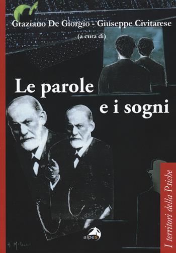 Le parole e i sogni  - Libro Alpes Italia 2015, I territori della psiche | Libraccio.it