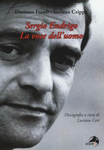 Sergio Endrigo. La voce dell'uomo - Doriano Fasoli, Stefano Crippa - Libro Alpes Italia 2016, Itinerari del sapere | Libraccio.it