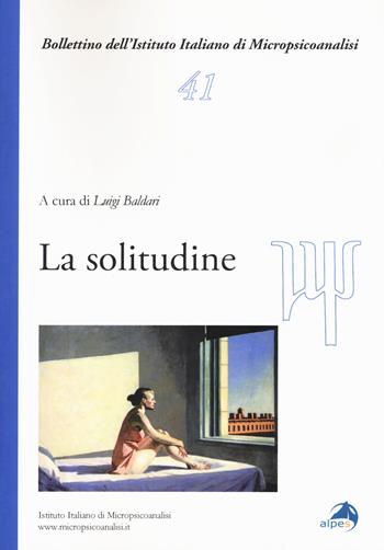 La solitudine  - Libro Alpes Italia 2017, Bollettino Ist. ital. micropsicoanalisi | Libraccio.it