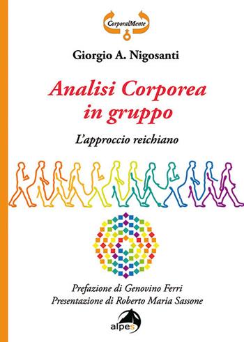 Analisi corporea in gruppo. L'approccio reichiano - Giorgio Nigosanti - Libro Alpes Italia 2017, CorporalMente | Libraccio.it