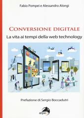 Conversione digitale. La vita ai tempi della web technology