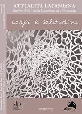 Attualità lacaniana. Rivista della Scuola Lacaniana di Psicoanalisi. Vol. 20: Corpi e solitudine.