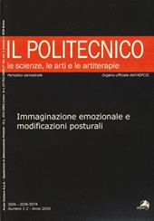 Il Politecnico. Le scienze, le arti e le artiterapie (2016). Vol. 1-2: Immaginazione emozionale e modificazioni posturali.
