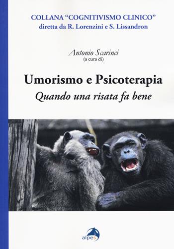 Umorismo e psicoterapia. Quando una risata fa bene  - Libro Alpes Italia 2018, Cognitivismo clinico | Libraccio.it