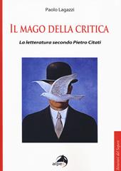 Il mago della critica. La letteratura secondo Pietro Citati