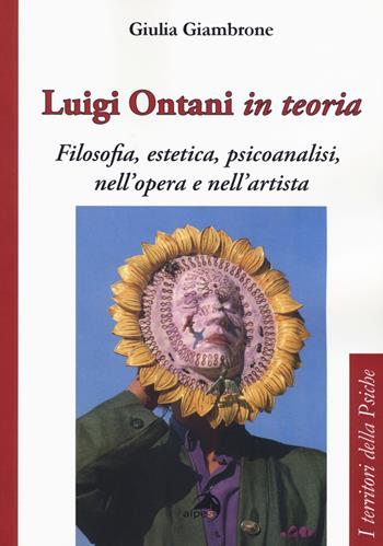 Luigi Ontani in teoria. Filosofia, estetica, psicoanalisi nell'opera e nell'artista - Giulia Giambrone - Libro Alpes Italia 2019, I territori della psiche | Libraccio.it