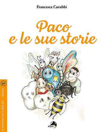Paco e le sue storie. Ediz. a colori - Francesca Carubbi - Libro Alpes Italia 2020 | Libraccio.it