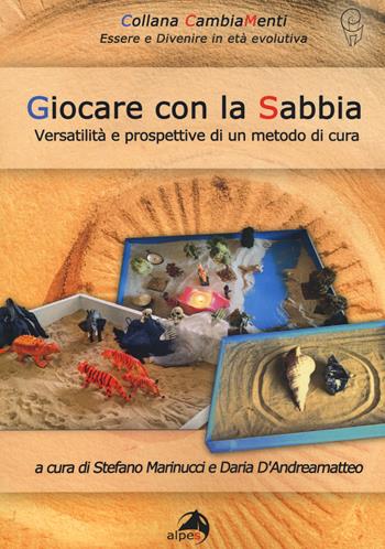 Giocare con la sabbia. Versatilità e prospettive di un metodo di cura  - Libro Alpes Italia 2020, CambiaMenti | Libraccio.it