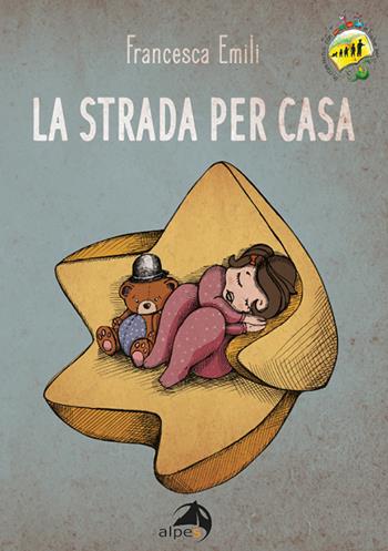 La strada per casa - Francesca Emili - Libro Alpes Italia 2020, In cammino con le fiabe per... | Libraccio.it