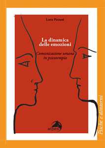 Image of La dinamica delle emozioni. Comunicazione umana in psicoterapia