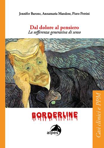 Dal dolore al pensiero - Jennifer Barone, Annamaria Mandese, Piero Petrini - Libro Alpes Italia 2020 | Libraccio.it