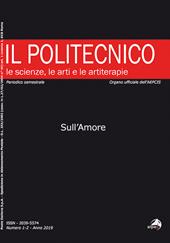 Il Politecnico. Le scienze, le arti e le artiterapie (2019). Vol. 1-2: Sull'amore.