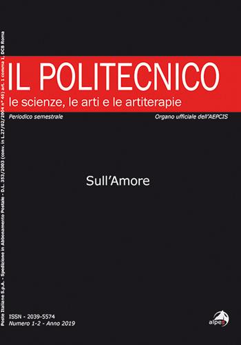 Il Politecnico. Le scienze, le arti e le artiterapie (2019). Vol. 1-2: Sull'amore.  - Libro Alpes Italia 2020, Il Politecnico | Libraccio.it