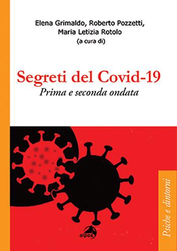 Verità e segreti del Covid-19. Le ondate della pandemia - Pozzetti - Libro Alpes Italia 2021, Psiche e dintorni | Libraccio.it