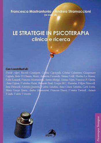 Le strategie in psicoterapia. Clinica e ricerca - Andrea Stramaccioni - Libro Alpes Italia 2021, Psicoterapia strategica | Libraccio.it
